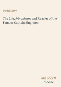 Produktbild: The Life, Adventures and Piracies of the Famous Captain Singleton