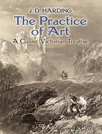 Produktbild: Harding, J: Practice of Art: a Classic Victorian Treatise
