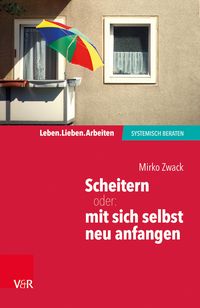 Produktbild: Scheitern - oder: mit sich selbst neu anfangen
