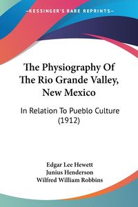 Produktbild: The Physiography Of The Rio Grande Valley, New Mexico