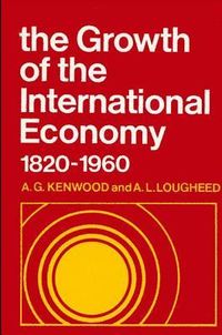 Produktbild: The Growth of the International Economy, 1820-1960