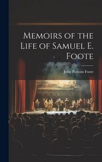 Produktbild: Memoirs of the Life of Samuel E. Foote
