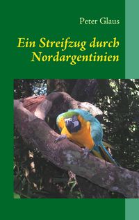 Produktbild: Ein Streifzug durch Nordargentinien