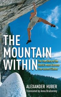 Bild vom Artikel The Mountain Within: The True Story of the World's Most Extreme Free-Ascent Climber vom Autor Alexander Huber