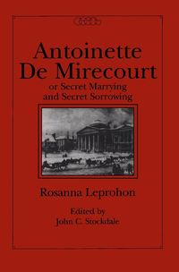 Produktbild: Antoinette de Mirecourt or Secret Marrying and Secret Sorrowing