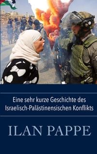 Produktbild: Eine sehr kurze Geschichte des Israelisch-Pal&auml;stinensischen Konflikts
