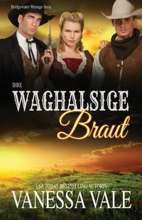 Bild vom Artikel Ihre waghalsige Braut: Großdruck vom Autor Vanessa Vale