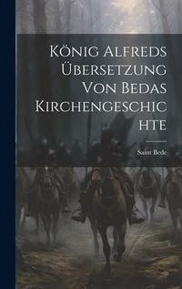 Produktbild: K&ouml;nig Alfreds &Uuml;bersetzung Von Bedas Kirchengeschichte