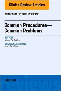 Produktbild: Common Procedures-Common Problems, an Issue of Clinics in Sports Medicine