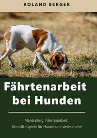 Produktbild: F&auml;hrtenarbeit bei Hunden