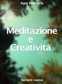 Produktbild: Meditazione e Creativita : Sempre nuova