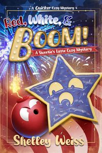 Produktbild: Red, White, and Boom! (A Sweetie's Latte Cozy Mystery, #5)