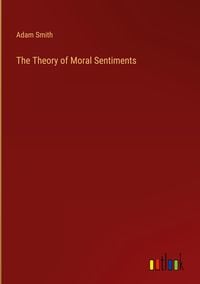 Bild vom Artikel The Theory of Moral Sentiments vom Autor Adam Smith