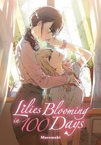 Produktbild: Lilies Blooming in 100 Days (manga)