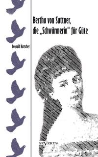 Produktbild: Klatscher, L: Bertha von Suttner, die "Schw&auml;rmerin" f&uuml;r G&uuml;te