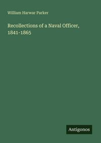 Produktbild: Recollections of a Naval Officer, 1841-1865