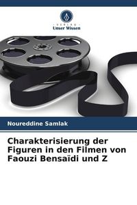 Produktbild: Charakterisierung der Figuren in den Filmen von Faouzi Bensa&iuml;di und Z