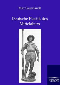Produktbild: Deutsche Plastik des Mittelalters