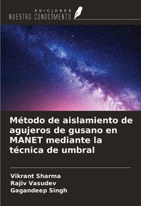 Produktbild: M&eacute;todo de aislamiento de agujeros de gusano en MANET mediante la t&eacute;cnica de umbral