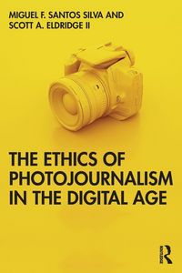 Produktbild: The Ethics of Photojournalism in the Digital Age