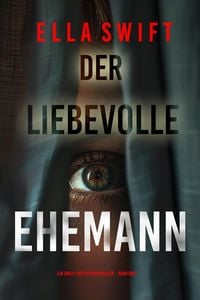 Produktbild: Der liebevolle Ehemann (Ein Emily-Just-Psychothriller - Band Drei)