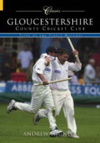 Produktbild: Hignell, A: Gloucestershire County Cricket Club (Classic Ma