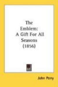 Produktbild: The Emblem: A Gift for All Seasons (1856)