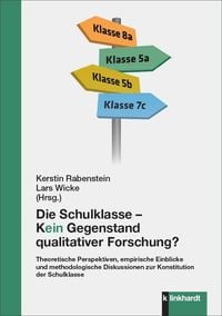 Produktbild: Die Schulklasse - kein Gegenstand qualitativer Schulforschung?
