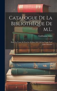 Produktbild: Catalogue De La Biblioth&egrave;que De M.L.