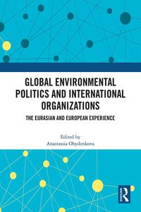 Produktbild: Global Environmental Politics and International Organizations