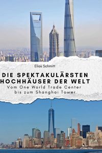 Produktbild: Die spektakul&auml;rsten Hochh&auml;user der Welt
