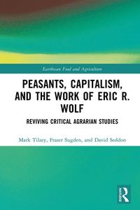 Produktbild: Peasants, Capitalism, and the Work of Eric R. Wolf