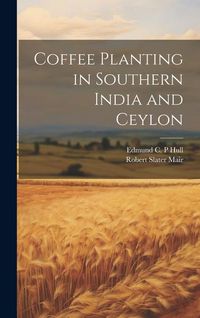 Produktbild: Coffee Planting in Southern India and Ceylon