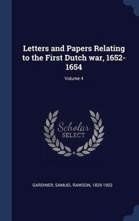 Produktbild: Letters and Papers Relating to the First Dutch war, 1652-1654; Volume 4