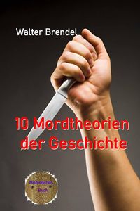 Produktbild: 10 Mordtheorien der Geschichte
