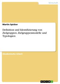 Produktbild: Definition und Identifizierung von Zielgruppen. Zielgruppenmodelle und Typologien