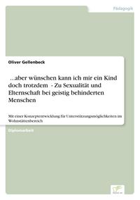 Produktbild: '...aber w&uuml;nschen kann ich mir ein Kind doch trotzdem' - Zu Sexualit&auml;t und Elternschaft bei geistig behinderten Menschen