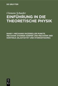 Produktbild: Mechanik materieller Punkte, Mechanik starrer K&ouml;rper und Mechanik der Kontinua (Elastizit&auml;t und Hydrodynamik)