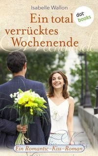 Produktbild: Ein total verr&uuml;cktes Wochenende