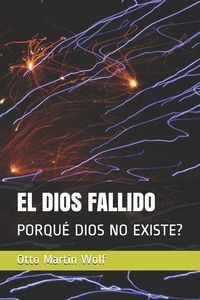 Produktbild: El Dios Fallido: Porqu&eacute; Dios No Existe?