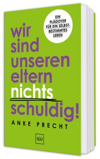 Produktbild: Wir sind unseren Eltern nichts schuldig!