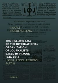 Produktbild: Rise and Fall of the International Organization of Journalists Based in Prague 1946-2016