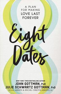Bild vom Artikel Eight Dates: Essential Conversations for a Lifetime of Love vom Autor John Gottman