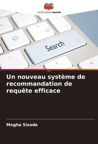 Produktbild: Un nouveau syst&egrave;me de recommandation de requ&ecirc;te efficace