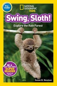 Produktbild: Swing, Sloth! (National Geographic Kids Readers, Pre-Reader)