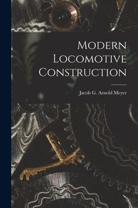 Produktbild: Modern Locomotive Construction