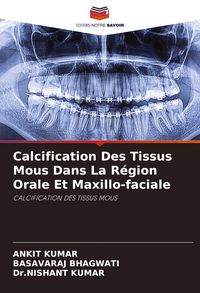 Produktbild: Calcification Des Tissus Mous Dans La R&eacute;gion Orale Et Maxillo-faciale