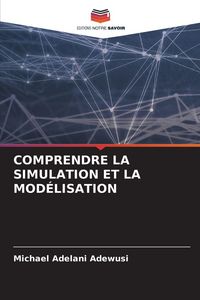 Produktbild: COMPRENDRE LA SIMULATION ET LA MOD&Eacute;LISATION