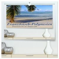 Produktbild: Franz&ouml;sisch-Polynesien Trauminseln im S&uuml;dpazifik (hochwertiger Premium Wandkalender 2026 DIN A2 quer), Kunstdruck in Hochglanz