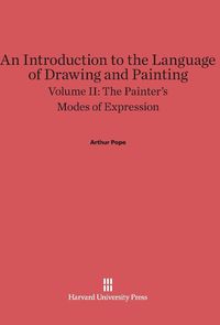 Produktbild: An Introduction to the Language of Drawing and Painting, Volume II, The Painter's Modes of Expression